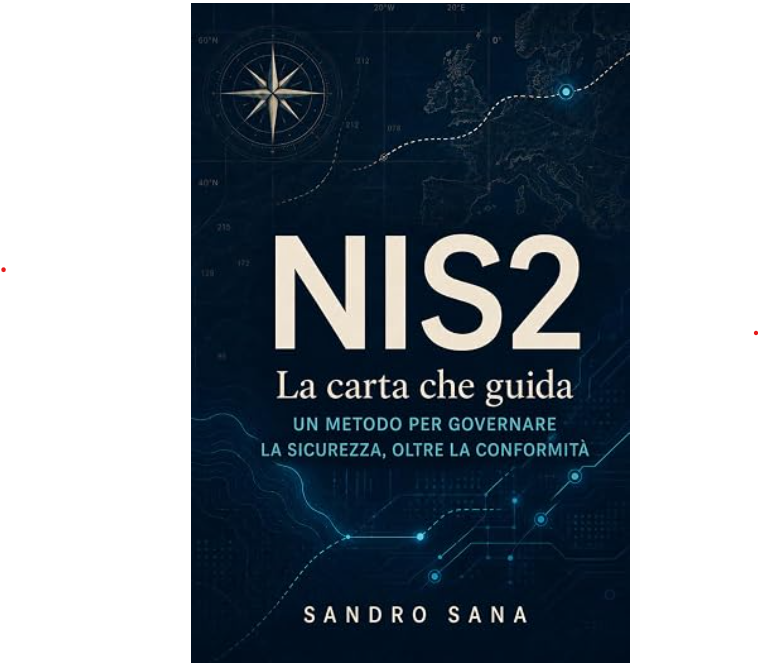 NIS2. La carta che guida: Un metodo per governare la sicurezza, oltre la conformità