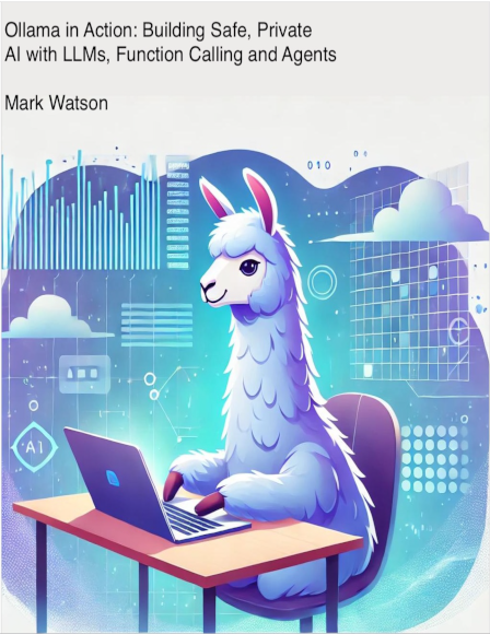 Ollama in Action: Building Safe, Private AI